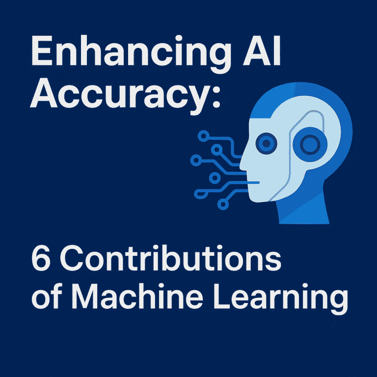 Enhancing-AI-Accuracy-6-Contributions-of-Machine-Learning-1.png
