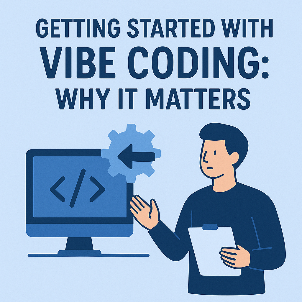 Getting-Started-with-Vibe-Coding-Why-It-Matters.png