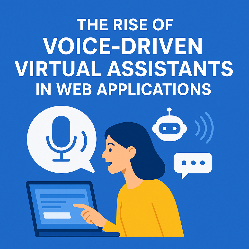 The Rise of Voice-Driven Virtual Assistants in Web Applications 1 Voice-Enabled-Virtual-Assistants-for-Web-Applications-A-New-Era.png