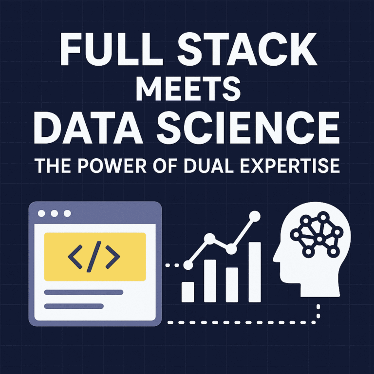 Full-Stack-Meets-Data-Science-The-Power-of-Dual-Expertise-2.png