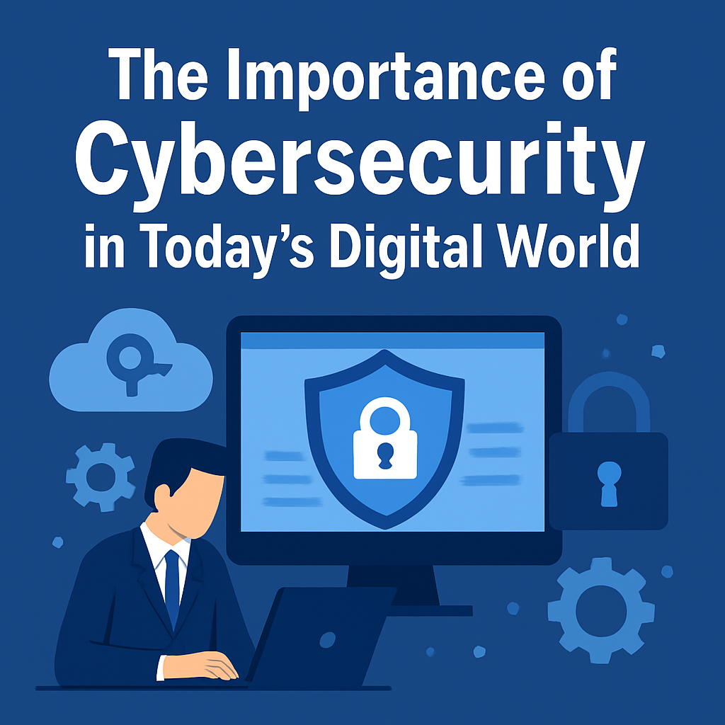 The-Importance-of-Cybersecurity-in-Todays-Digital-World.png