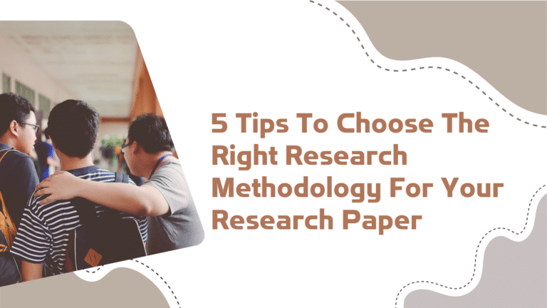 5-Tips-To-Choose-The-Right-Research-Methodology-For-Your-Research-Paper.png