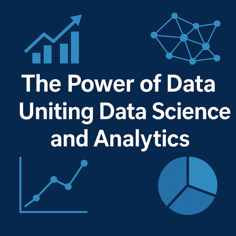 The-Power-of-Data-Uniting-Data-Science-and-Analytics-for-Smarter-Decisions.png