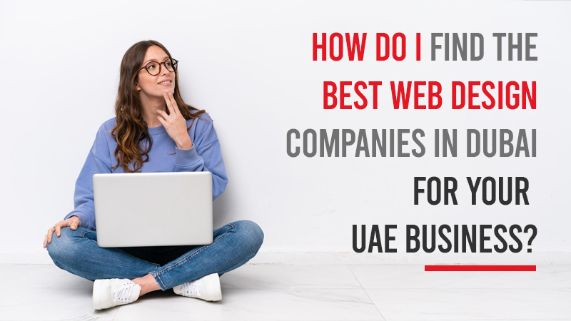 How-do-I-find-the-best-web-design-Companies-in-Dubai-for-your-UAE-business-1.jpg