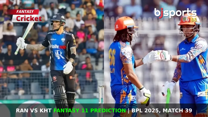RAN vs KHT Dream11 Prediction, Fantasy Cricket Tips, Playing XI, Pitch Report, & Injury Updates for BPL 2025, Match 39