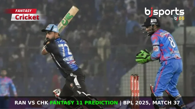 RAN vs CHK Dream11 Prediction, Fantasy Cricket Tips, Playing XI, Pitch Report, & Injury Updates for BPL 2025, Match 37