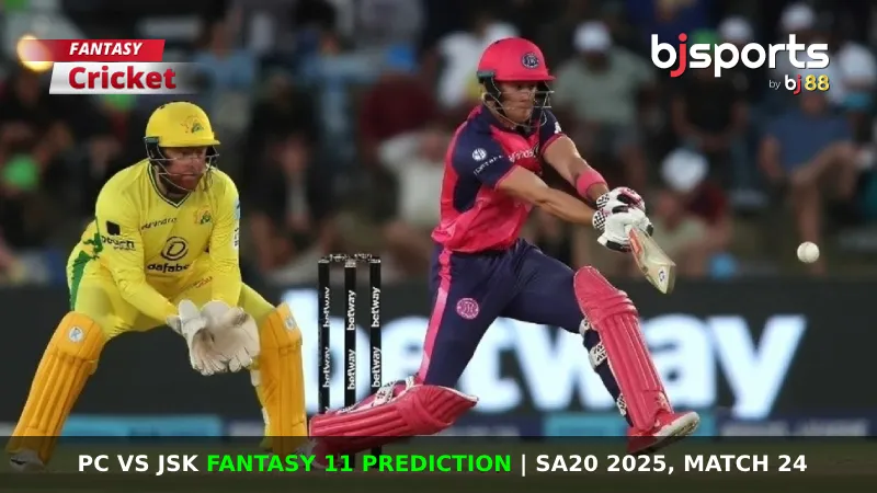 PC vs JSK Dream11 Prediction, Fantasy Cricket Tips, Playing XI, Pitch Report, & Injury Updates for SA20 2025, Match 24