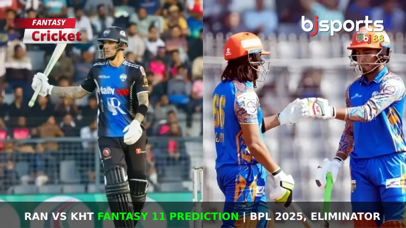 RAN vs KHT Dream11 Prediction, Fantasy Cricket Tips, Playing XI, Pitch Report, & Injury Updates for BPL 2025, Eliminator