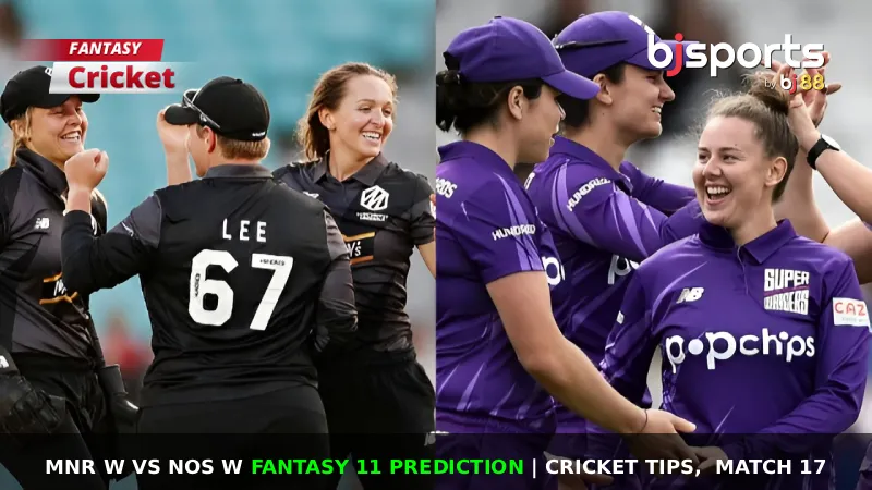 MNR W vs NOS W Dream11 Prediction, Match 17, The Hundred Women’s Fantasy Cricket Tips, Playing XI, Pitch Report & Injury Updates