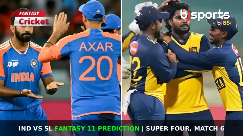 IND vs SL Dream11 Prediction, Super Four, Match 6, Fantasy Cricket Tips, Playing 11, Injury Updates & Pitch Report for Asia Cup 2025