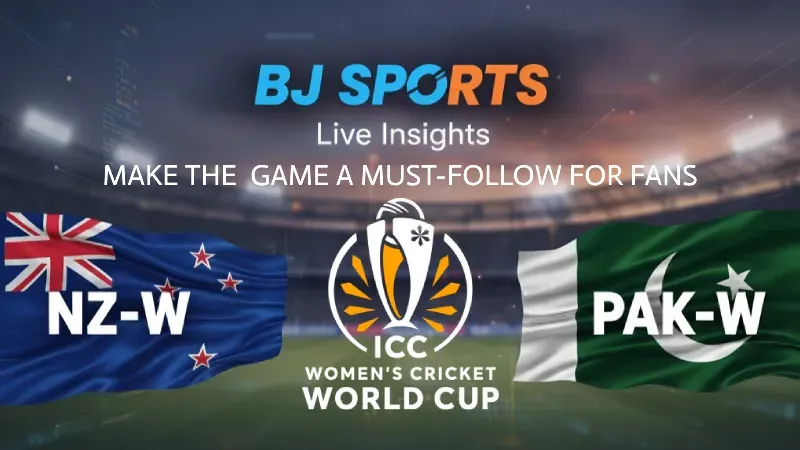 কেন BJ Sports-এর লাইভ ইনসাইটস এই নিউজিল্যান্ড ও পাকিস্তান মহিলা বিশ্বকাপ ম্যাচটাকে ভক্তদের জন্য দেখার মতো করে তুলেছে