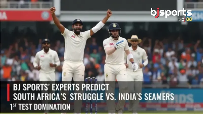 What BJ Sports’ Experts Predict About South Africa’s Struggle Against India’s Seamers in the 1st Test