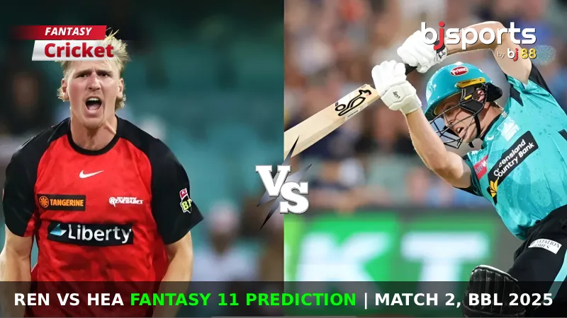 REN vs HEA Dream11 Prediction, Match 2, Big Bash League Fantasy Cricket Tips, Playing XI, Pitch Report & Injury Updates