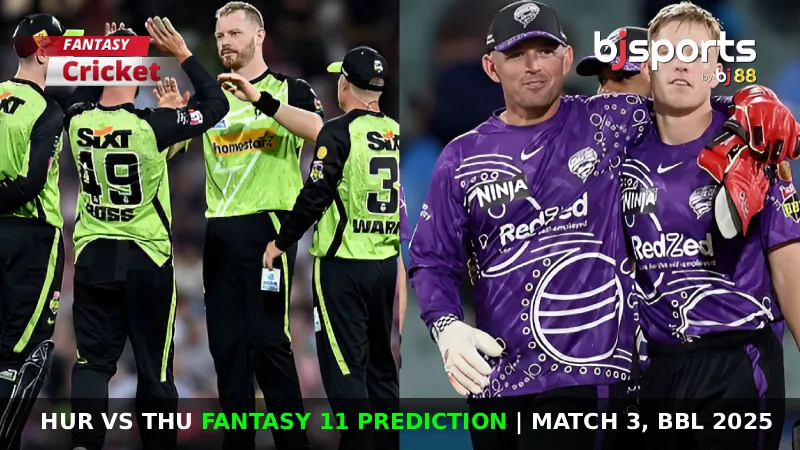 HUR vs THU Dream11 Prediction, Match 3, Big Bash League Fantasy Cricket Tips, Playing XI, Pitch Report & Injury Updates