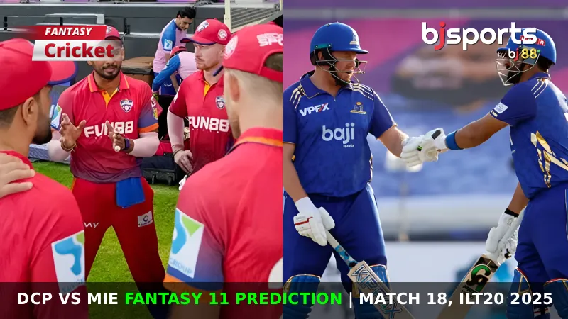 DCP vs MIE Dream11 Prediction, Match 18, International League T20 Fantasy Cricket Tips, Playing XI, Pitch Report & Injury Updates