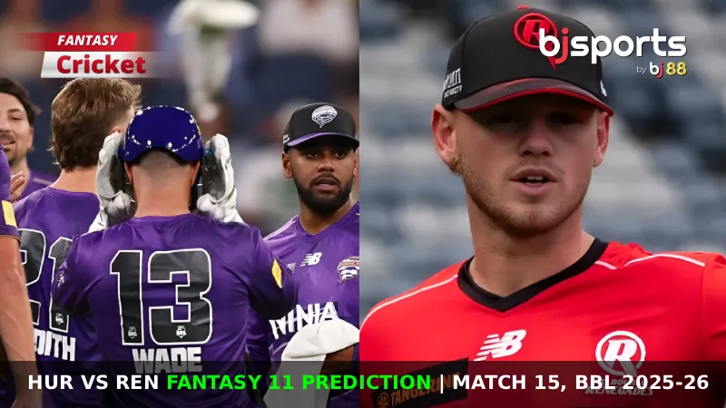 HUR vs REN Dream11 Prediction, Match 15, Big Bash League Fantasy Cricket Tips, Playing XI, Pitch Report & Injury Updates