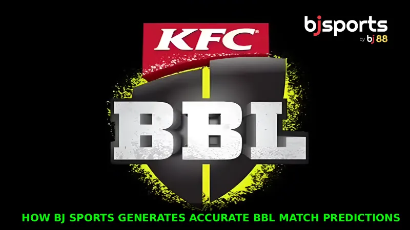How BJ Sports Generates Accurate BBL Match Predictions A Step-by-Step Guide
