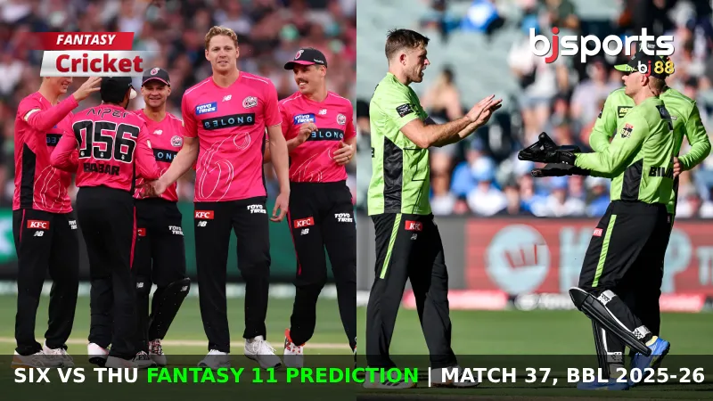 SIX vs THU Dream11 Prediction, Match 37, Big Bash League Fantasy Cricket Tips, Playing XI, Pitch Report & Injury Updates