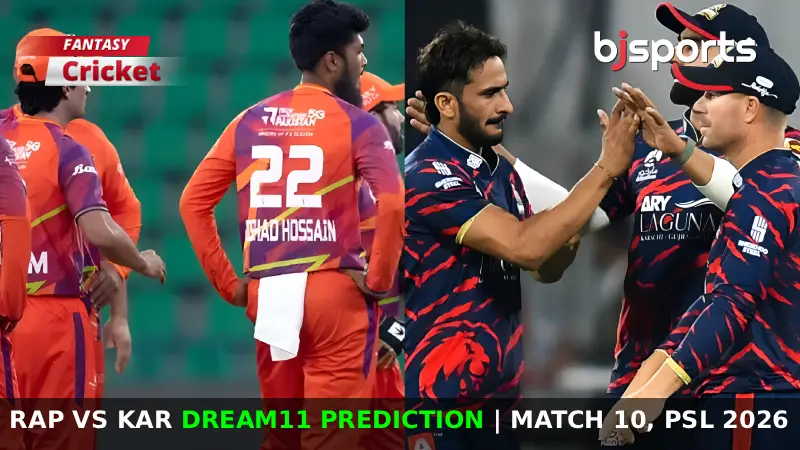 RAP vs KAR Dream11 Prediction, Match 10, PSL Fantasy Cricket Tips, Playing XI, Pitch Report & Injury Updates