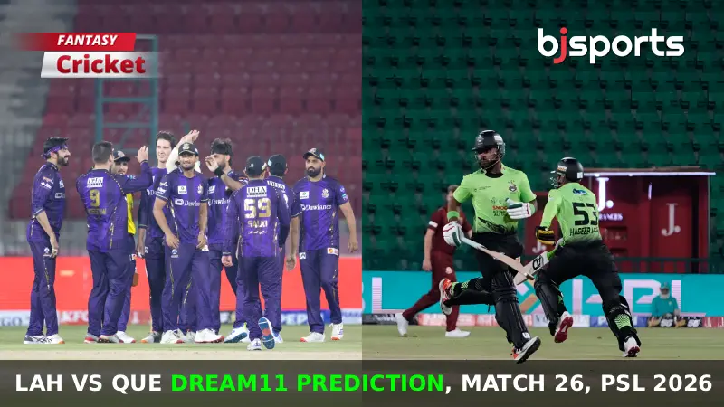 LAH vs QUE Dream11 Prediction, Match 26, PSL Fantasy Cricket Tips, Playing XI, Pitch Report & Injury Updates