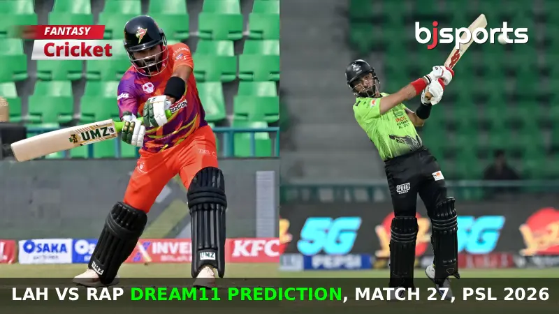 LAH vs RAP Dream11 Prediction, Match 27, PSL Fantasy Cricket Tips, Playing XI, Pitch Report & Injury Updates