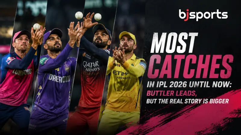 Most Catches in IPL 2026 Until Now: Buttler Leads, But the Real Story Is Bigger