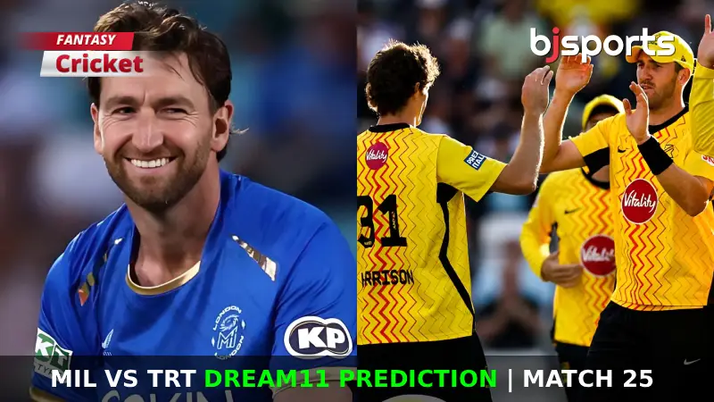 MIL vs TRT Dream11 Prediction, Match 25, Fantasy Cricket Tips, Playing XI, Injury Updates, Pitch Report for The Hundred Men 2026
