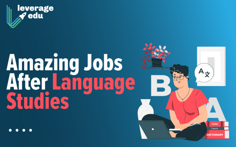 Amazing Jobs After Language Studies Leverage Edu