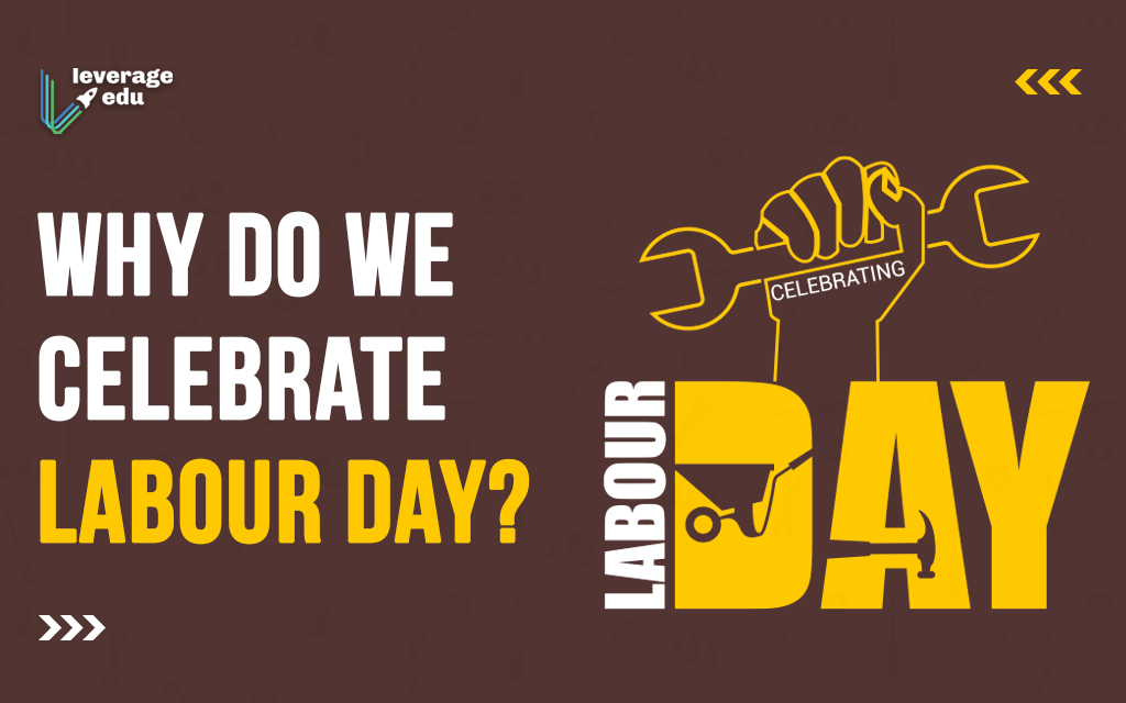 Why Do We Celebrate Labor Day History And Significance Leverage Edu