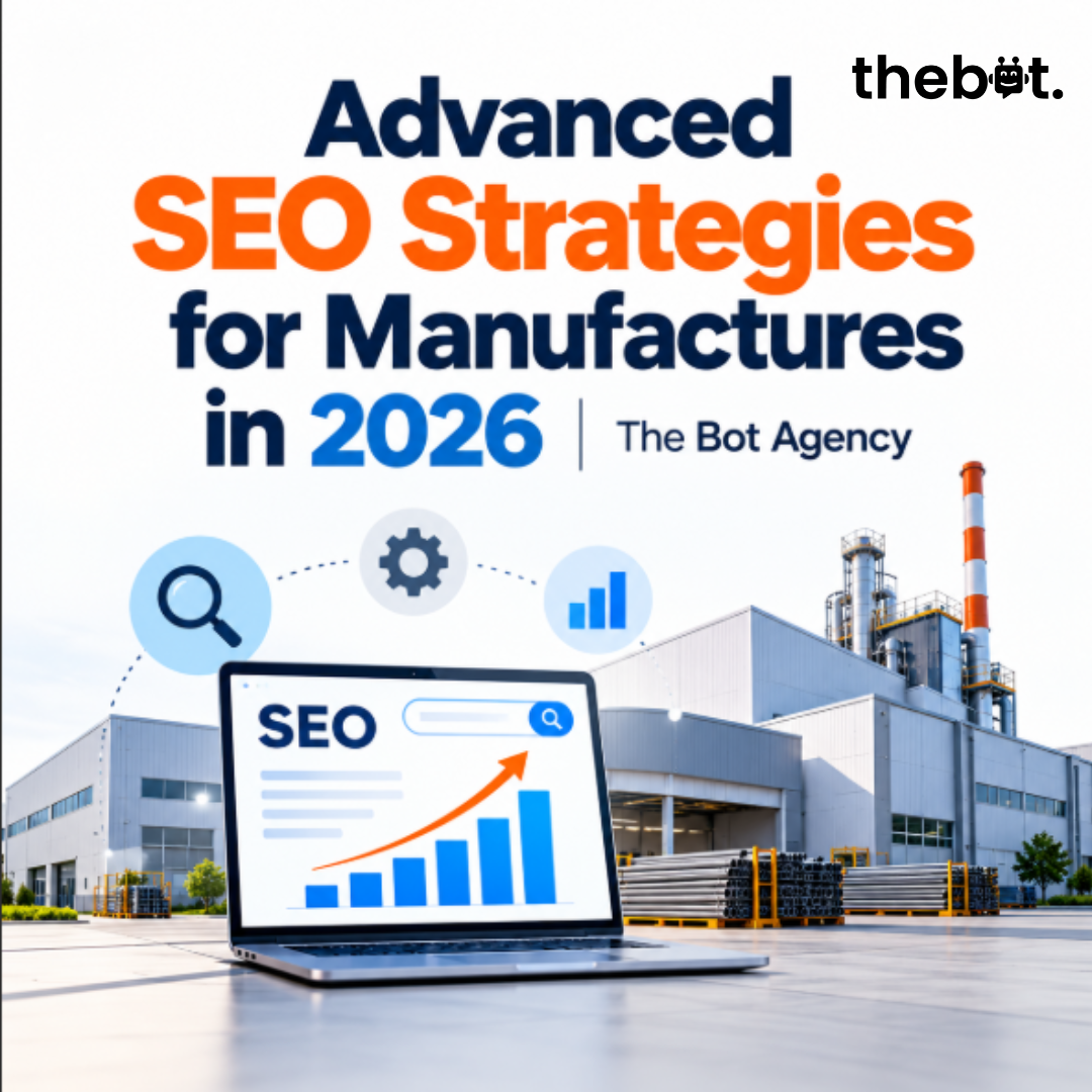 Advanced SEO Strategies for Manufactures in 2026 | The Bot Agency
