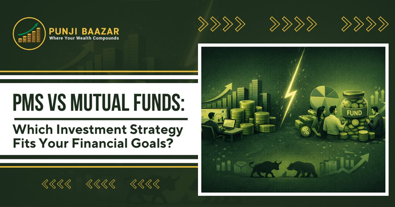 PMS vs Mutual Funds: Which Investment Strategy Fits Your Financial Goals?