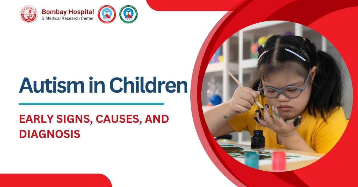 Autism in Children: Signs, Causes, Diagnosis & Treatment at Bombay Hospital