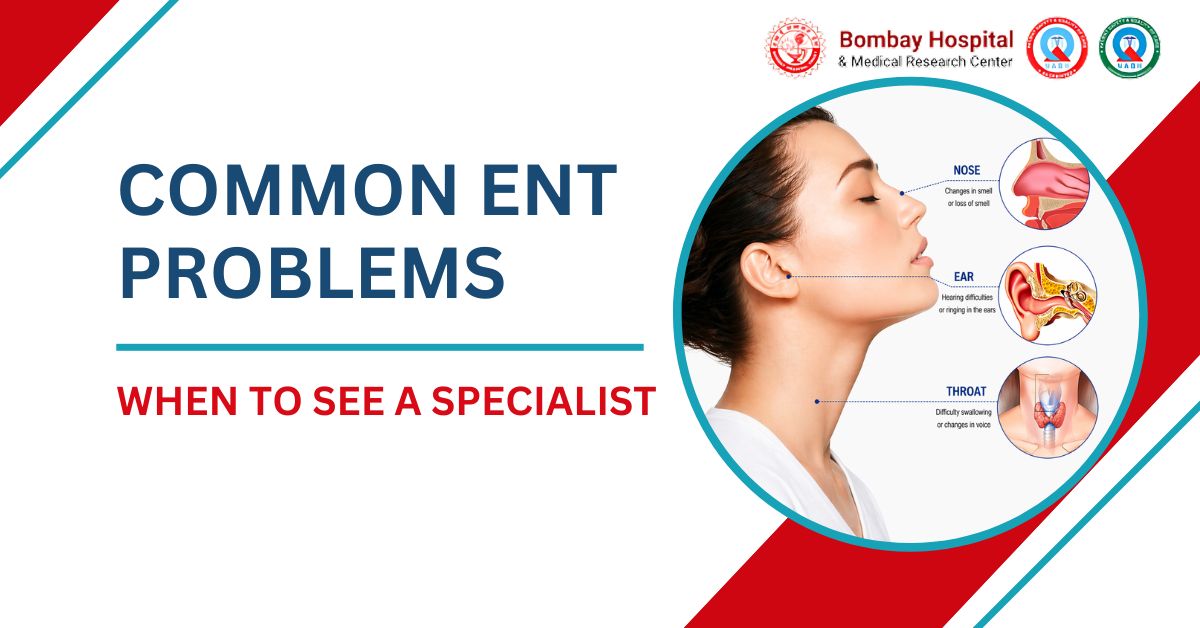 Common ENT Problems and When to See a Specialist