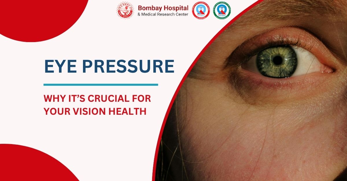 Eye Pressure Why It Matters Bombay Hospital in Mumbai