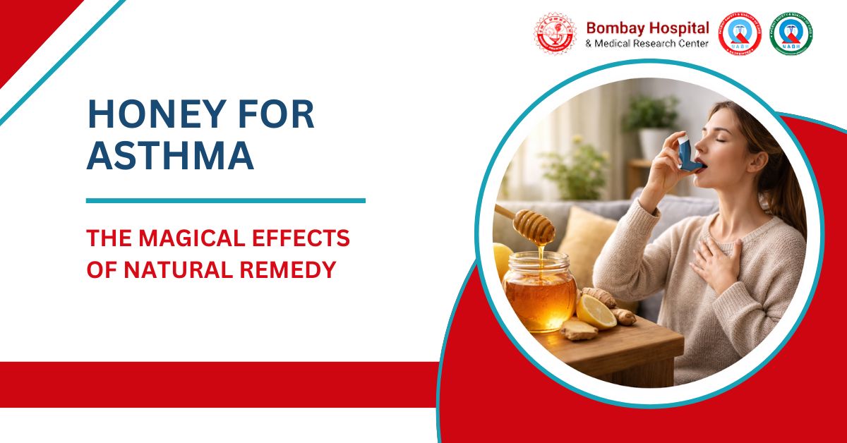 Magical Effects of Honey for Asthma Bombay Hospital in Mumbai