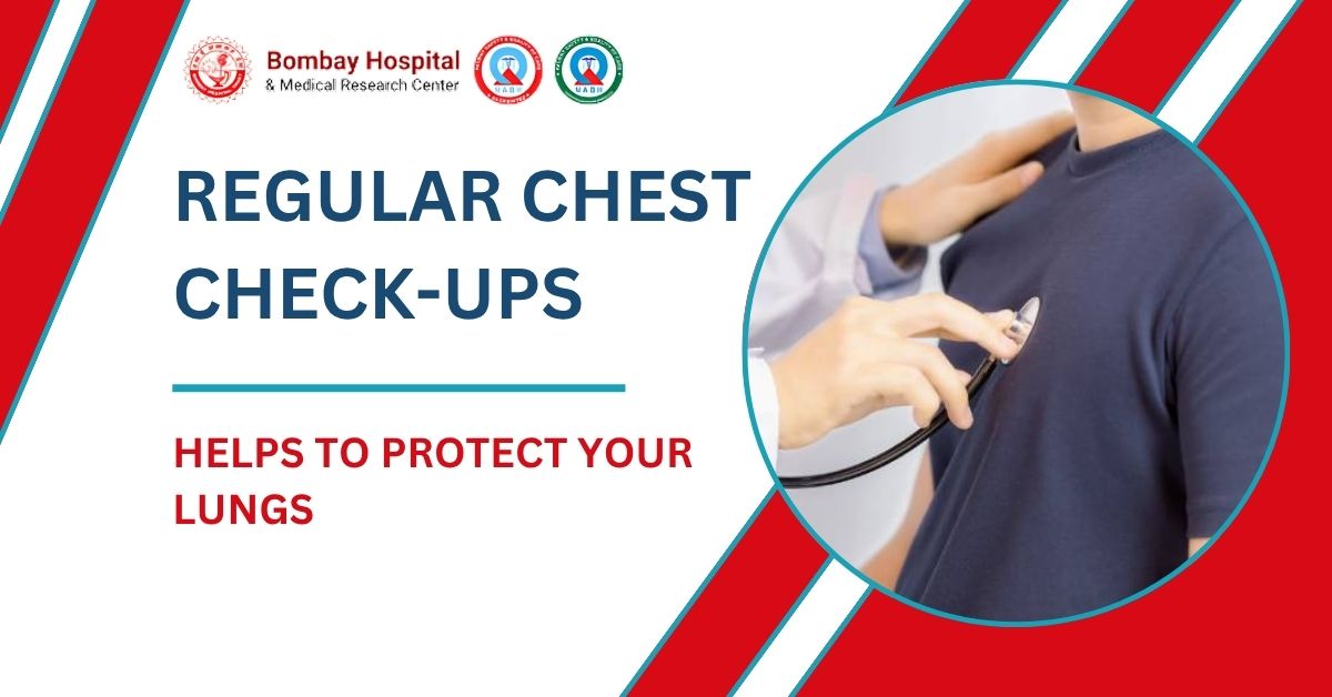 Regular Chest Check-ups: Protect Your Lungs in Mumbai