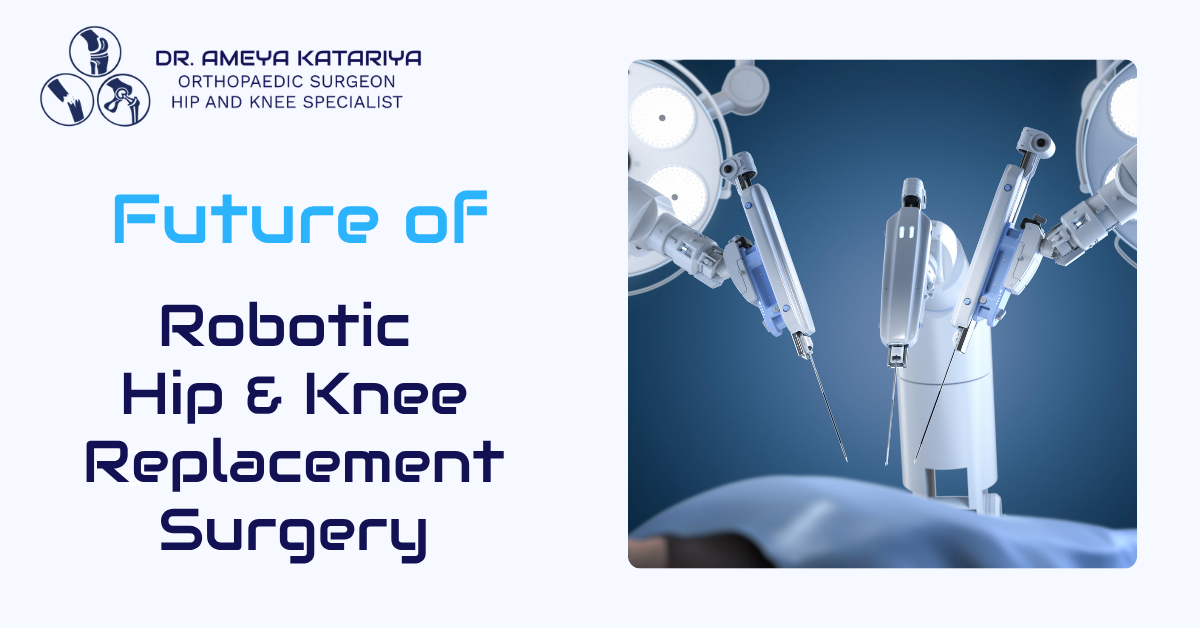 Robotic Hip & Knee Replacement Surgery