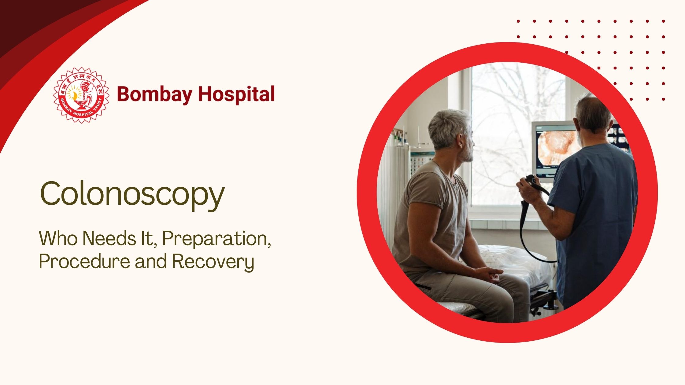 Colonoscopy: Who Needs It, Preparation, Procedure and Recovery