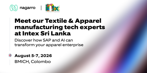 Meet our Textile & Apparel manufacturing tech experts at Intex Sri Lanka - August 5-7, 2026 BMICH, Colombo