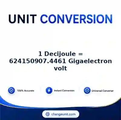 convert-from-decijoule-to-gigaelectron-volt - The Best Free Converter
