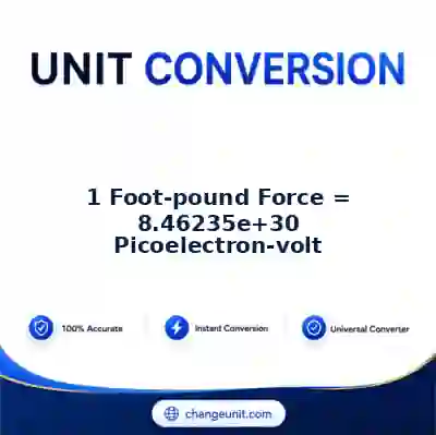 convert-from-foot-pound-force-to-picoelectron-volt - The Best Free Converter
