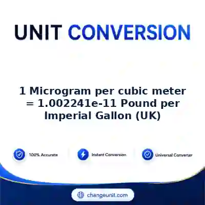 convert-from-microgram-per-cubic-meter-to-pound-per-imperial-gallon-uk - The Best Free Converter