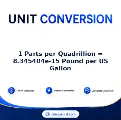 convert-from-parts-per-quadrillion-to-pound-per-us-gallon - The Best Free Converter