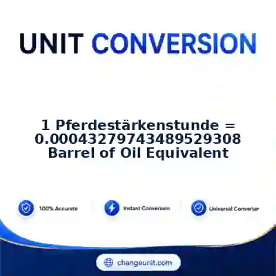 convert-from-pferdestarkenstunde-to-barrel-of-oil-equivalent - The Best Free Converter