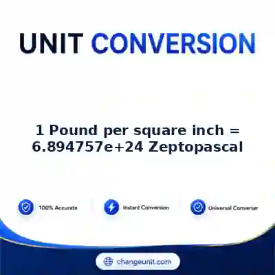 convert-from-pound-per-square-inch-to-zeptopascal - The Best Free Converter