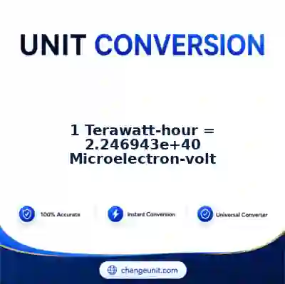 convert-from-terawatt-hour-to-microelectron-volt - The Best Free Converter
