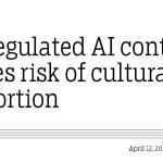Unregulated AI content raises risk of cultural distortion