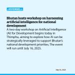 Bhutan hosts workshop on harnessing artificial intelligence for national development