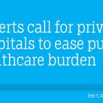 Experts call for private hospitals to ease public healthcare burden