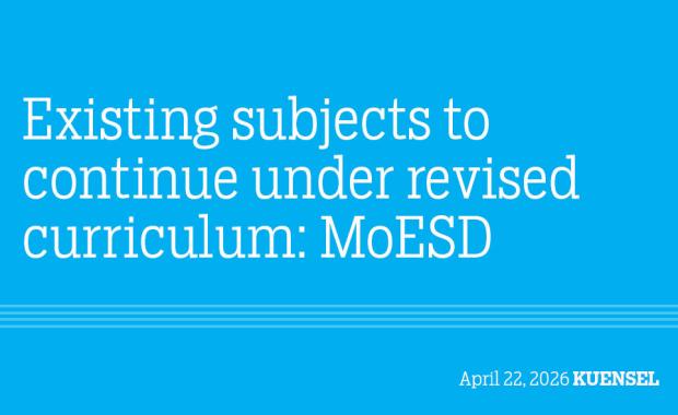 Existing subjects to continue under revised curriculum: MoESD